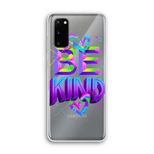 CaseCompany Be Kind: Samsung Galaxy S20 Transparant Hoesje