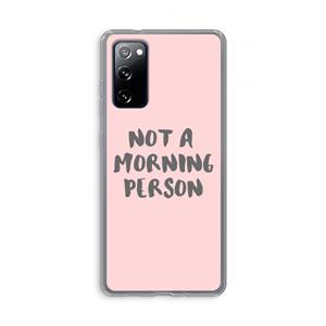 CaseCompany Morning person: Samsung Galaxy S20 FE / S20 FE 5G Transparant Hoesje
