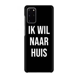 CaseCompany Ik wil naar huis - Zwart: Volledig geprint Samsung Galaxy S20 Plus Hoesje