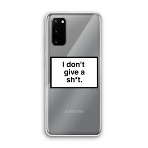 CaseCompany Don't give a shit: Samsung Galaxy S20 Transparant Hoesje