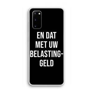 CaseCompany Belastinggeld - Zwart: Samsung Galaxy S20 Transparant Hoesje