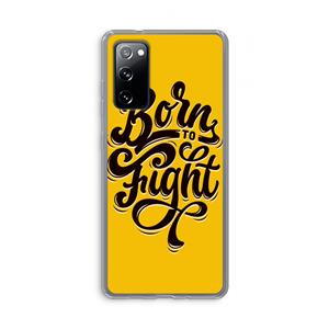 CaseCompany Born to Fight: Samsung Galaxy S20 FE / S20 FE 5G Transparant Hoesje