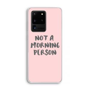 CaseCompany Morning person: Samsung Galaxy S20 Ultra Transparant Hoesje