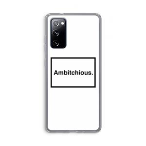 CaseCompany Ambitchious: Samsung Galaxy S20 FE / S20 FE 5G Transparant Hoesje