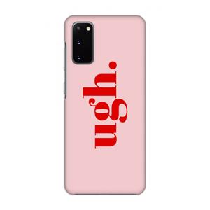 CaseCompany Ugh: Volledig geprint Samsung Galaxy S20 Hoesje