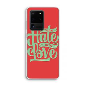 CaseCompany Turn hate into love: Samsung Galaxy S20 Ultra Transparant Hoesje