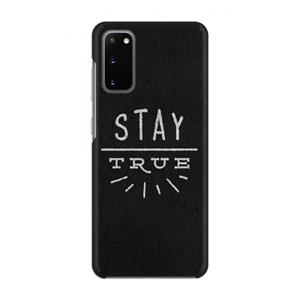 CaseCompany Stay true: Volledig geprint Samsung Galaxy S20 Hoesje