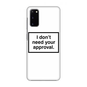 CaseCompany Don't need approval: Volledig geprint Samsung Galaxy S20 Hoesje