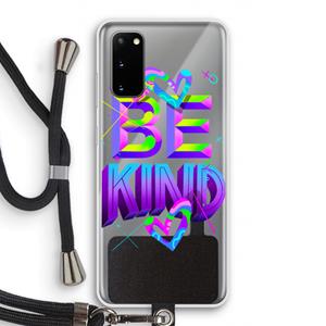 CaseCompany Be Kind: Samsung Galaxy S20 Transparant Hoesje met koord
