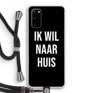 CaseCompany Ik wil naar huis - Zwart: Samsung Galaxy S20 Transparant Hoesje met koord