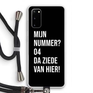 CaseCompany Da ziede van hier - Zwart: Samsung Galaxy S20 Transparant Hoesje met koord