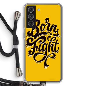 CaseCompany Born to Fight: Samsung Galaxy S21 FE Transparant Hoesje met koord