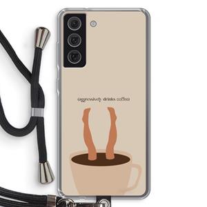 CaseCompany Aggressively drinks coffee: Samsung Galaxy S21 FE Transparant Hoesje met koord
