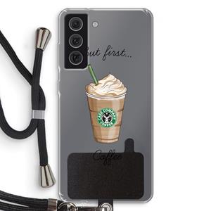 CaseCompany But first coffee: Samsung Galaxy S21 FE Transparant Hoesje met koord