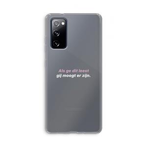 CaseCompany gij moogt er zijn: Samsung Galaxy S20 FE / S20 FE 5G Transparant Hoesje