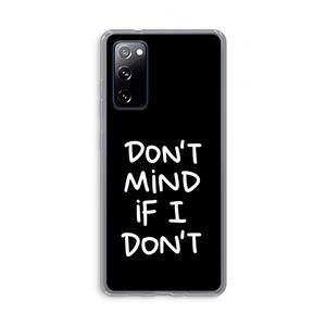 CaseCompany Don't Mind: Samsung Galaxy S20 FE / S20 FE 5G Transparant Hoesje