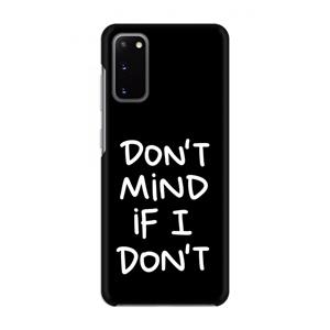 CaseCompany Don't Mind: Volledig geprint Samsung Galaxy S20 Hoesje