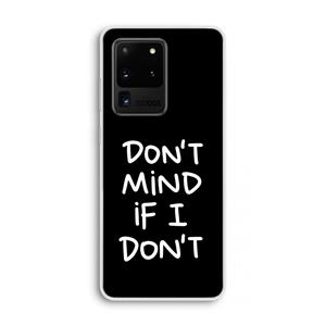 CaseCompany Don't Mind: Samsung Galaxy S20 Ultra Transparant Hoesje
