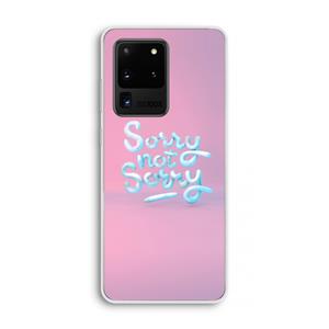 CaseCompany Sorry not sorry: Samsung Galaxy S20 Ultra Transparant Hoesje