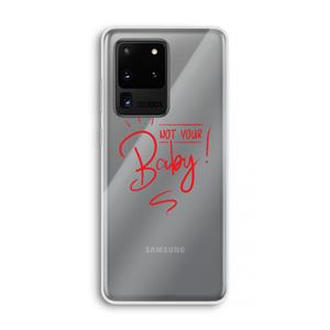 CaseCompany Not Your Baby: Samsung Galaxy S20 Ultra Transparant Hoesje