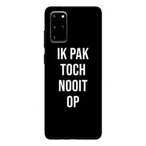 CaseCompany Ik pak nooit op - Zwart: Samsung Galaxy S20 Plus Tough Case