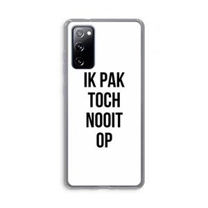 CaseCompany Ik pak nooit op: Samsung Galaxy S20 FE / S20 FE 5G Transparant Hoesje