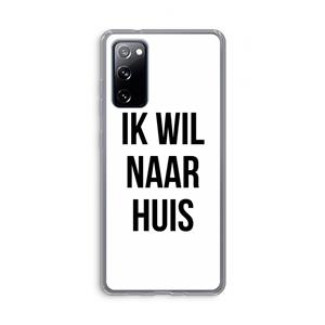 CaseCompany Ik wil naar huis: Samsung Galaxy S20 FE / S20 FE 5G Transparant Hoesje