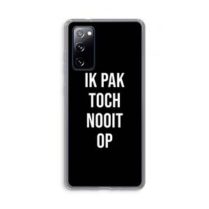 CaseCompany Ik pak nooit op - Zwart: Samsung Galaxy S20 FE / S20 FE 5G Transparant Hoesje