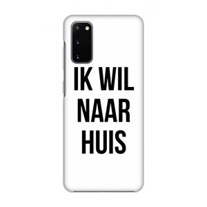 CaseCompany Ik wil naar huis: Volledig geprint Samsung Galaxy S20 Hoesje