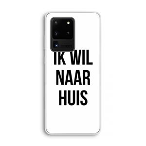 CaseCompany Ik wil naar huis: Samsung Galaxy S20 Ultra Transparant Hoesje
