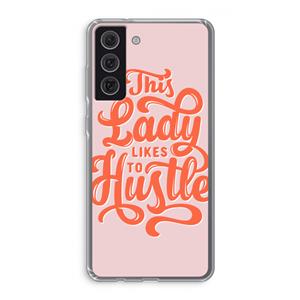 CaseCompany Hustle Lady: Samsung Galaxy S21 FE Transparant Hoesje