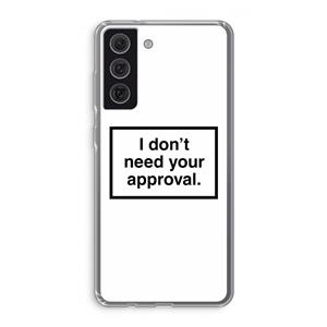 CaseCompany Don't need approval: Samsung Galaxy S21 FE Transparant Hoesje