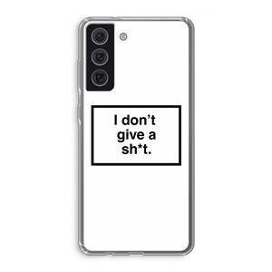 CaseCompany Don't give a shit: Samsung Galaxy S21 FE Transparant Hoesje