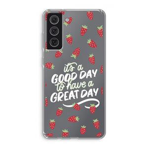 CaseCompany Don't forget to have a great day: Samsung Galaxy S21 FE Transparant Hoesje