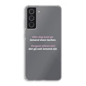 CaseCompany gij zijt ook iemand: Samsung Galaxy S21 FE Transparant Hoesje