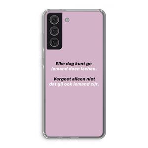 CaseCompany gij zijt ook iemand: Samsung Galaxy S21 FE Transparant Hoesje