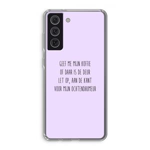 CaseCompany Ochtendhumeur: Samsung Galaxy S21 FE Transparant Hoesje