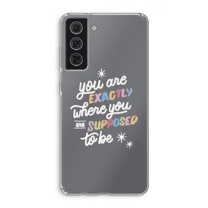 CaseCompany Right Place: Samsung Galaxy S21 FE Transparant Hoesje