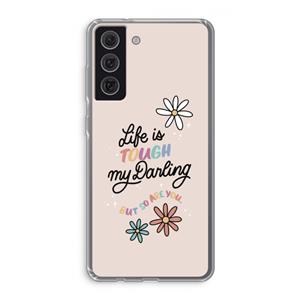 CaseCompany Tough Life: Samsung Galaxy S21 FE Transparant Hoesje
