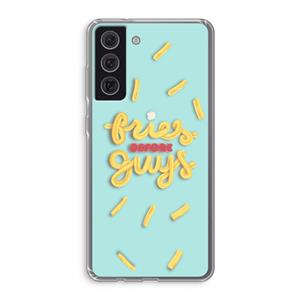 CaseCompany Always fries: Samsung Galaxy S21 FE Transparant Hoesje