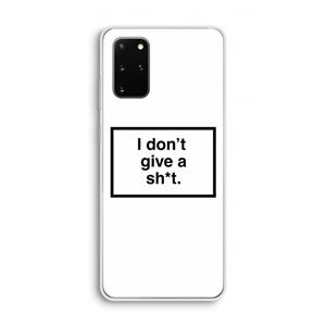 CaseCompany Don't give a shit: Samsung Galaxy S20 Plus Transparant Hoesje