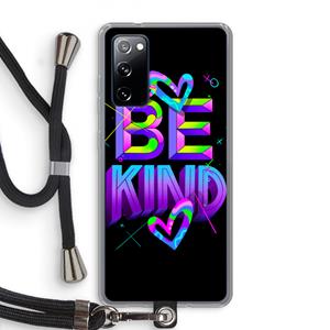 CaseCompany Be Kind: Samsung Galaxy S20 FE / S20 FE 5G Transparant Hoesje met koord