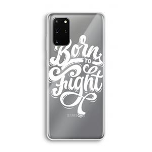CaseCompany Born to Fight: Samsung Galaxy S20 Plus Transparant Hoesje