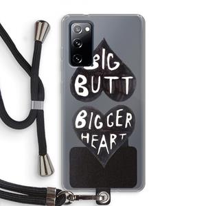 CaseCompany Big butt bigger heart: Samsung Galaxy S20 FE / S20 FE 5G Transparant Hoesje met koord