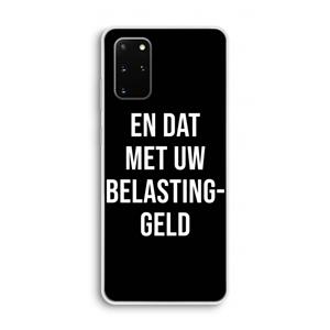 CaseCompany Belastinggeld - Zwart: Samsung Galaxy S20 Plus Transparant Hoesje