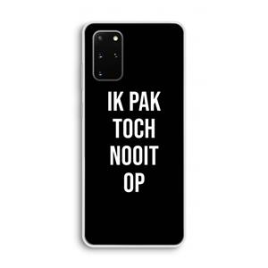 CaseCompany Ik pak nooit op - Zwart: Samsung Galaxy S20 Plus Transparant Hoesje