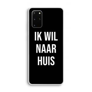 CaseCompany Ik wil naar huis - Zwart: Samsung Galaxy S20 Plus Transparant Hoesje