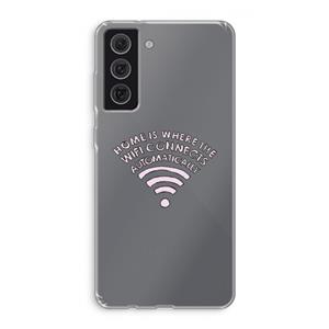 CaseCompany Home Is Where The Wifi Is: Samsung Galaxy S21 FE Transparant Hoesje