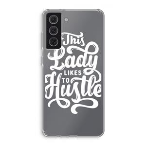 CaseCompany Hustle Lady: Samsung Galaxy S21 FE Transparant Hoesje
