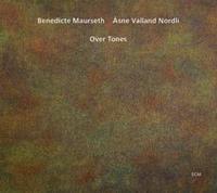 ECM Over Tones - Benedicte Maurseth /asne Valland